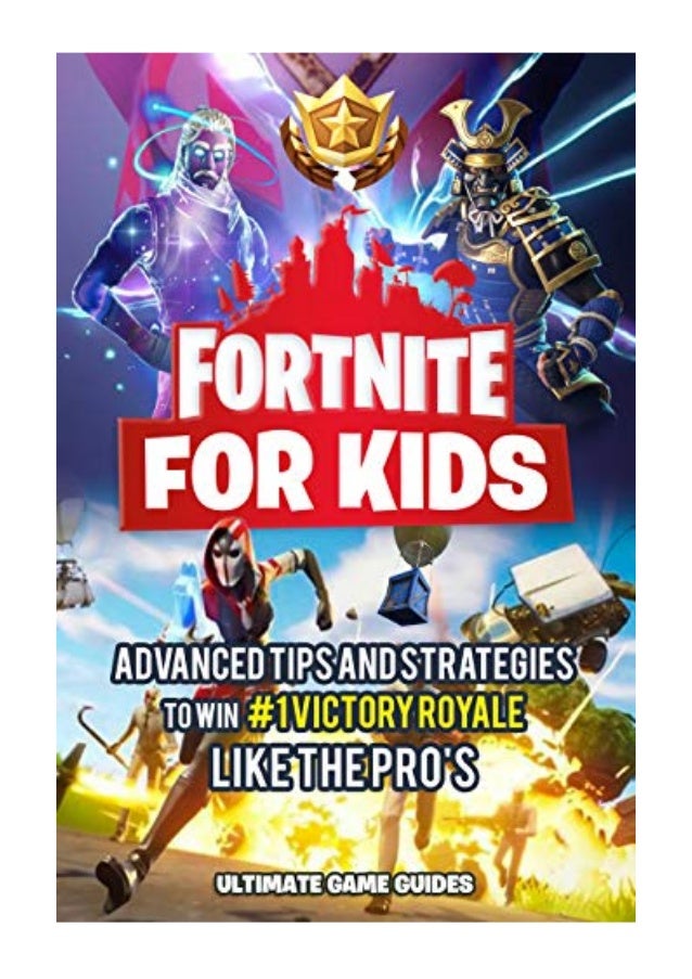 Fortnite For Kids Pdf Ultimate Game Guides Advanced Tips And Strate - fortnite for kids pdf ultimate game guides advanced tips and strategies to win 1 victory royale like the pro s fortnite for teens book 2